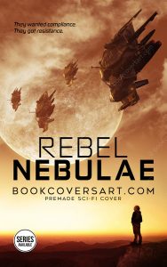 Premade military sci-fi book cover titled Rebel Nebulae featuring space battleships and a glowing planet