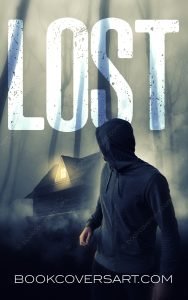 Book cover for LOST featuring a person in a dark hoodie standing in a foggy forest, looking towards a dimly lit cabin with a glowing window.