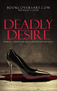 High-heeled shoe on a wooden surface with blood on a erotic thriller premade ebook cover titled "Deadly Desire".