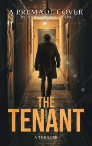 A lone figure walks down a dimly lit corridor towards a bright doorway in this premade crime thriller ebook cover design, titled "The Tenant". Ideal for indie authors self-publishing on KDP or BookVault!