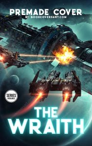 Premade sci-fi ebook cover featuring a dramatic space battle, futuristic spacecraft, and a bold title The Wraith.