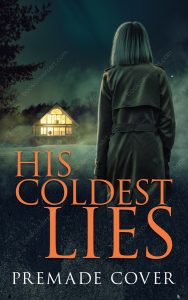 premade mystery book cover of a woman standing before a house at night; title: His Coldest Lies, suitable for psychological thrillers.