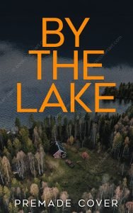 Lake house thriller cover with isolated cabin beside dark forest lake seen from above